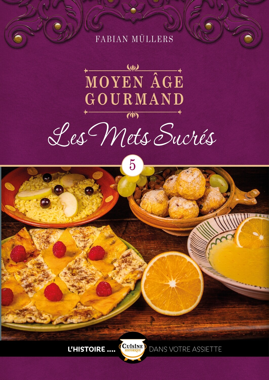 "Moyen-ge gourmand :<br>5 : Les Mets sucrs"