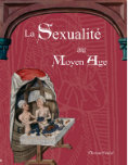 "La Sexualit au Moyen-ge"<br>Florent Vniel