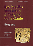 "Les Peuples fondateurs  l'origine de la Gaule - Belgique"